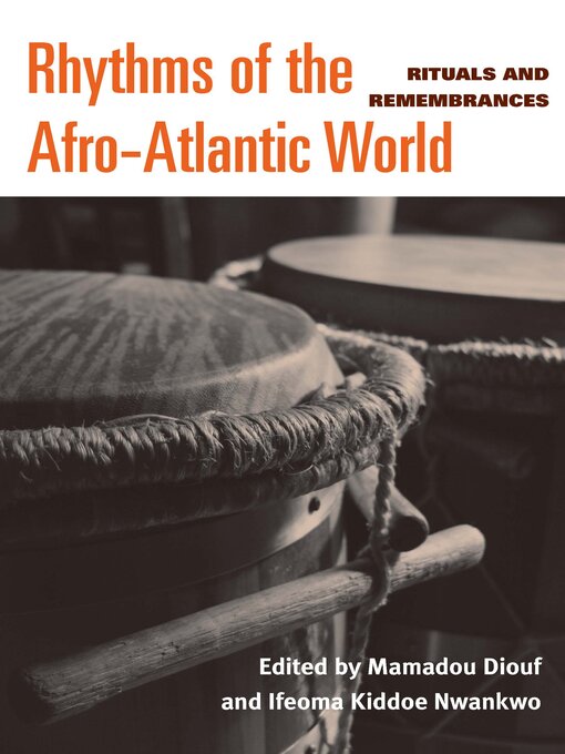 Title details for Rhythms of the Afro-Atlantic World by Ifeoma C.K. Nwankwo - Wait list